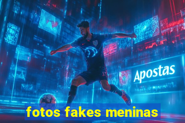 fotos fakes meninas